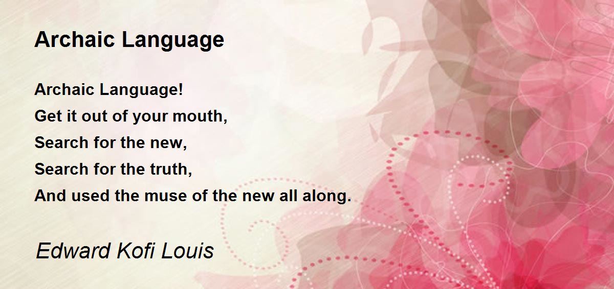 Archaic Language Archaic Language Poem by Edward Kofi Louis
