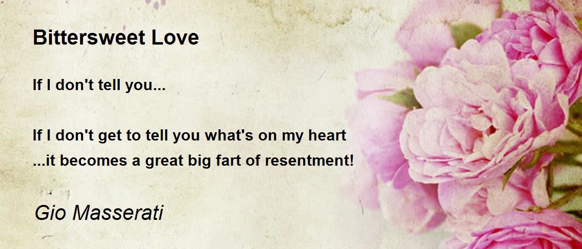 Bittersweet Love Bittersweet Love Poem by Gio Masserati