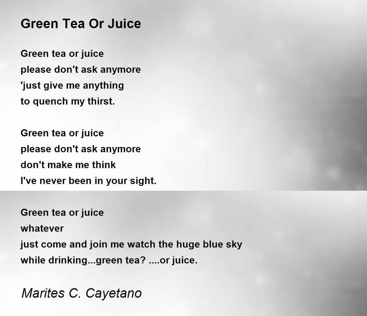 Green Tea Or Juice Green Tea Or Juice Poem by Marites C. Cayetano