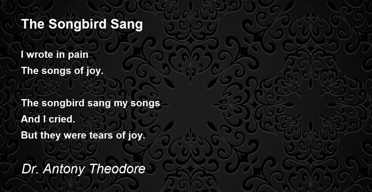 The Songbird Sang - The Songbird Sang Poem by Dr. Antony Theodore