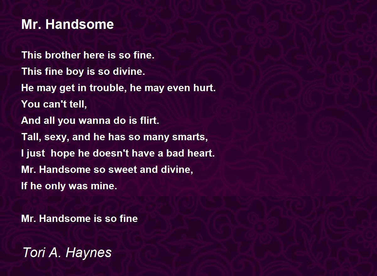 Mr. Handsome Mr. Handsome Poem by Tori A. Haynes