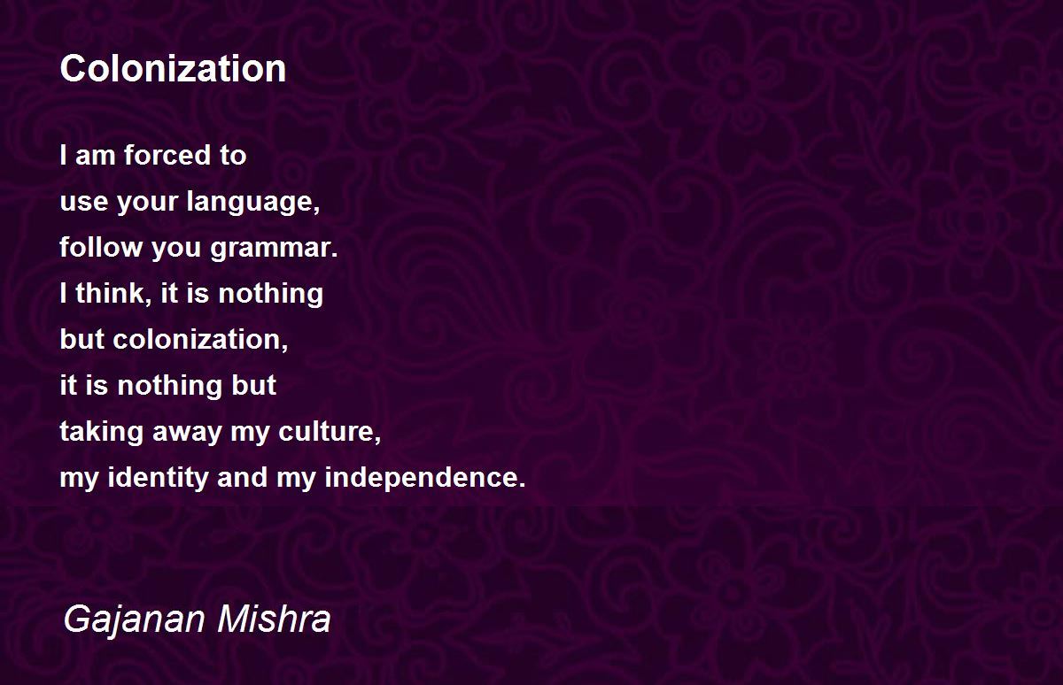 Colonization Poem by Gajanan Mishra - Poem Hunter
