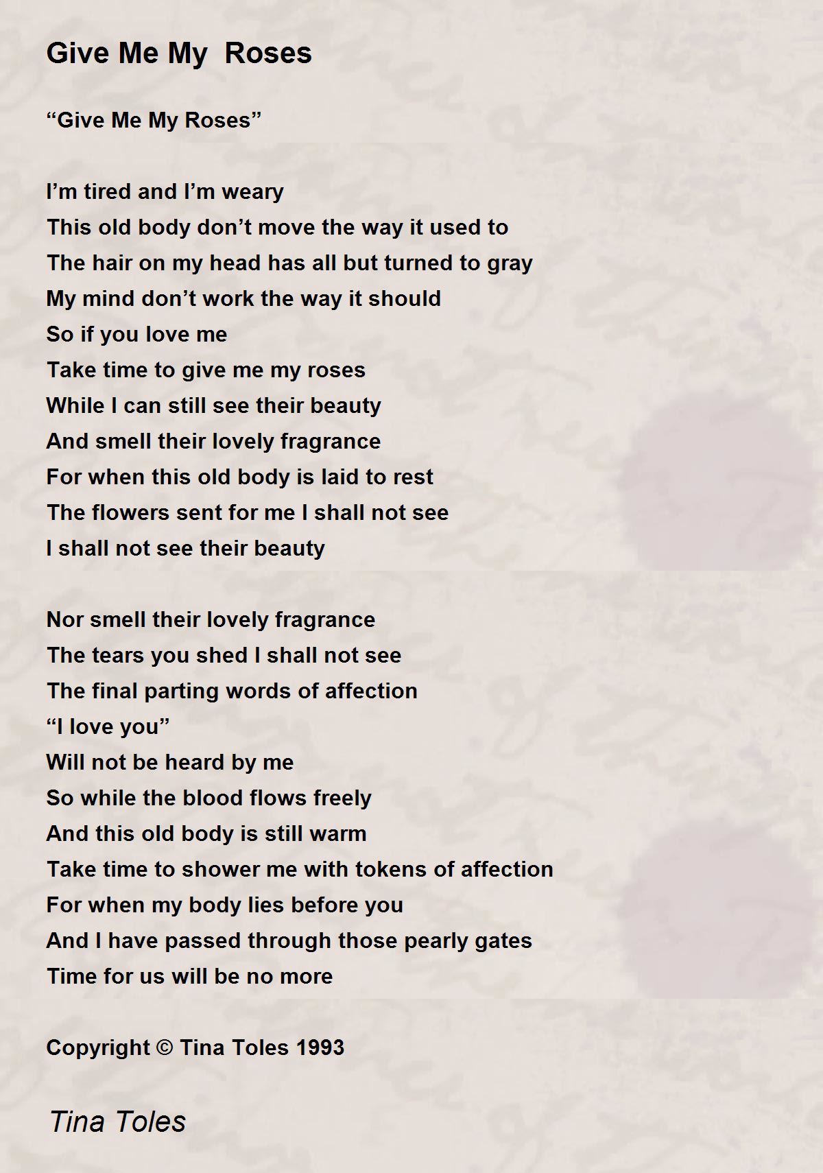 Give Me My Roses Give Me My Roses Poem by Tina Toles