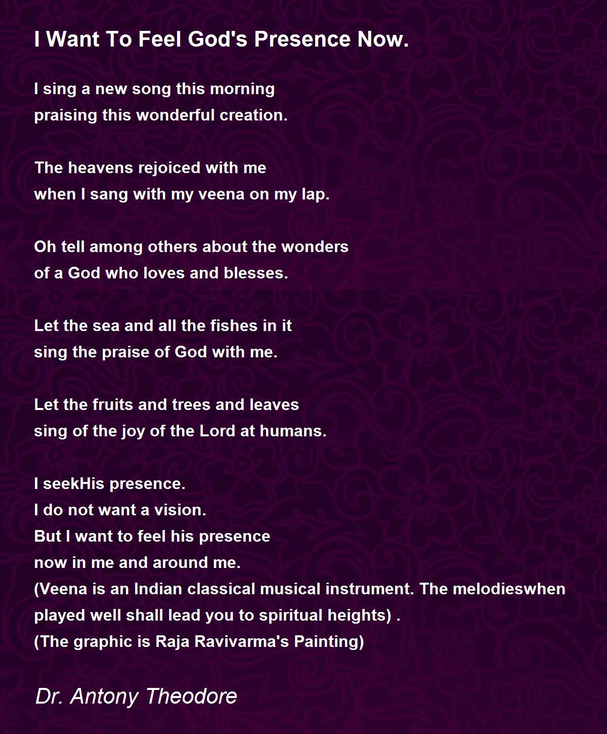 I Want To Feel God's Presence Now. by Dr. Antony Theodore I Want To