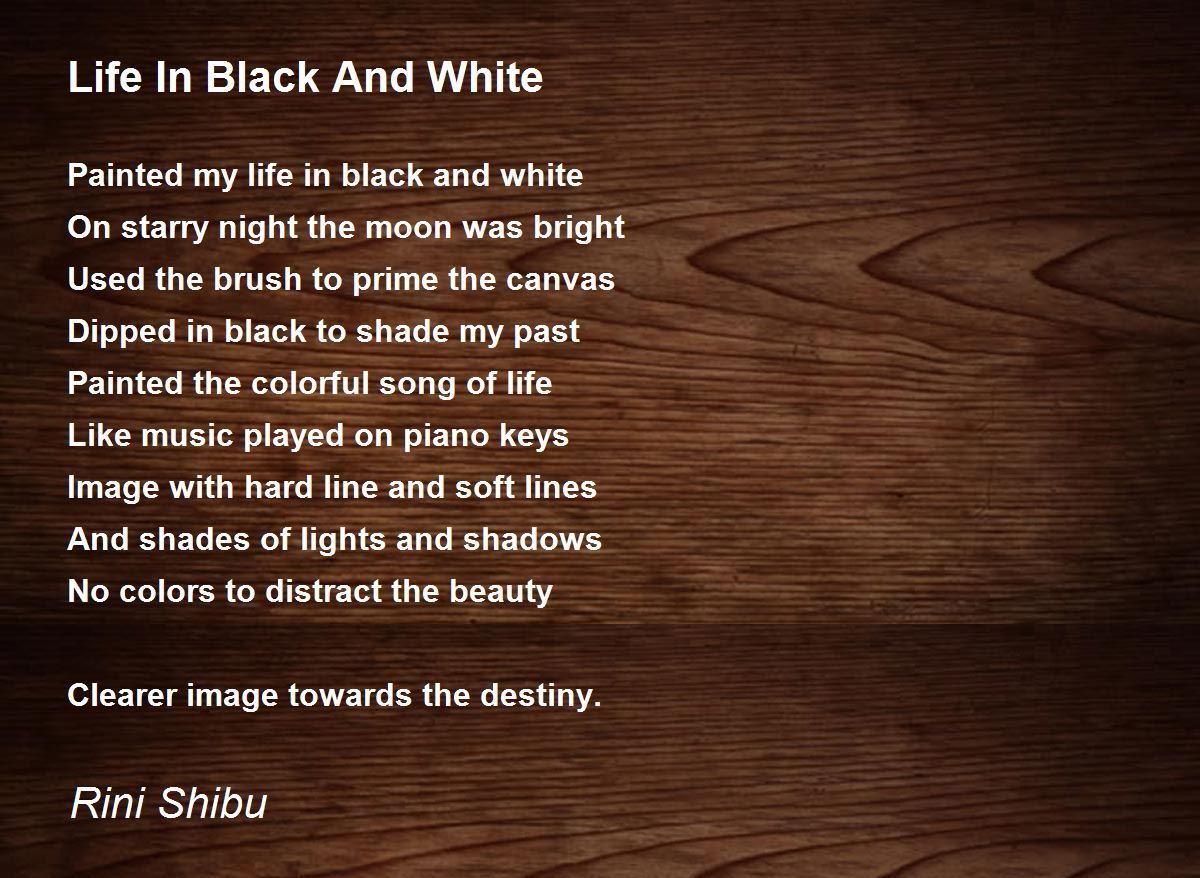 Life In Black And White Life In Black And White Poem by Rini Shibu