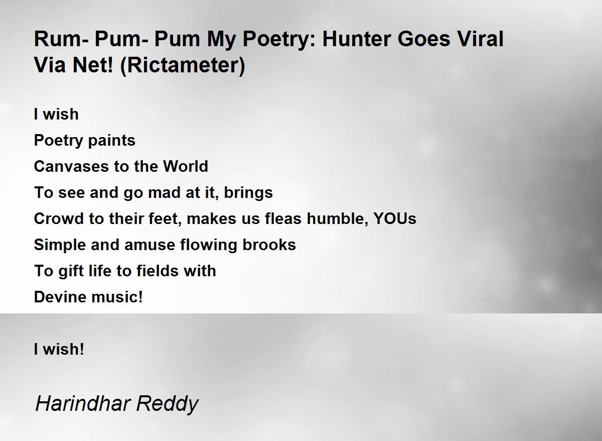 RumPumPum My Poetry Hunter Goes Viral Via Net! (Rictameter) by