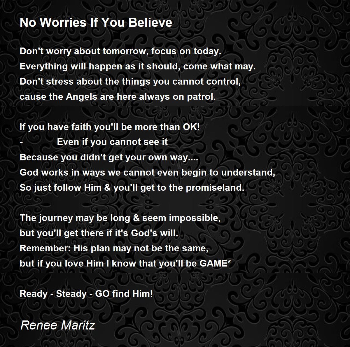 No Worries If You Believe By Renee Maritz No Worries If You Believe Poem