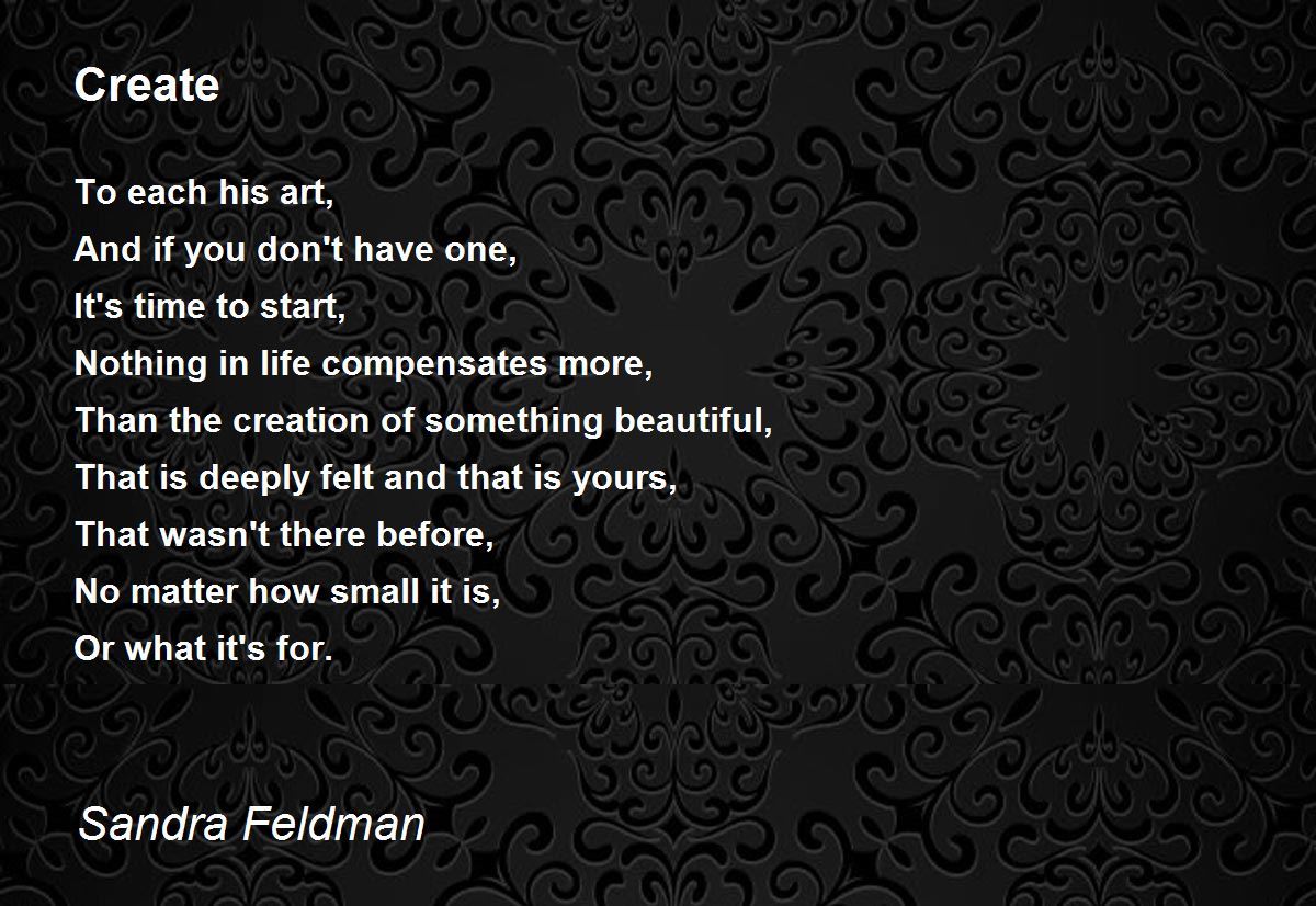 Create Create Poem by Sandra Feldman