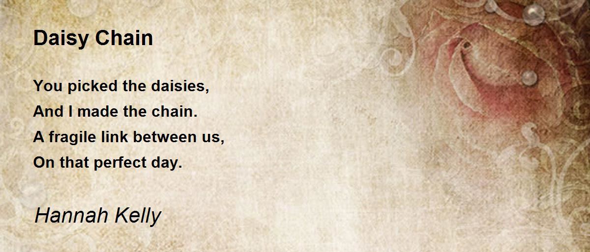 Daisy Chain by Hannah Kelly Daisy Chain Poem