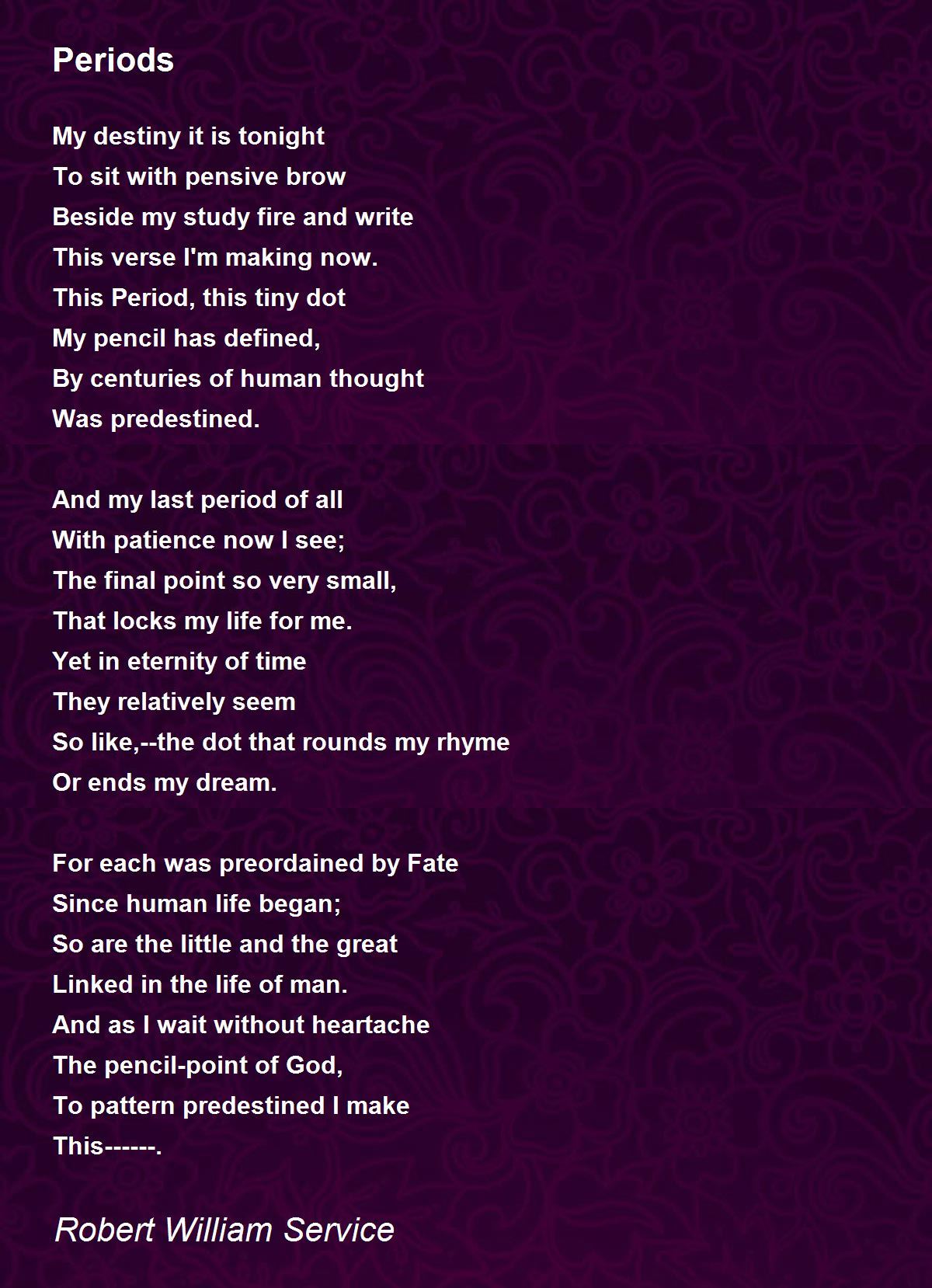 Periods Periods Poem by Robert William Service