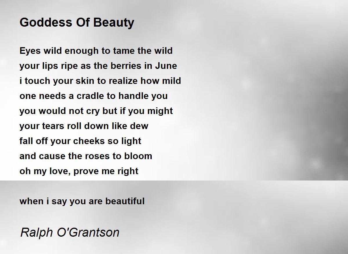 Goddess Of Beauty Goddess Of Beauty Poem by Ralph O'Grantson