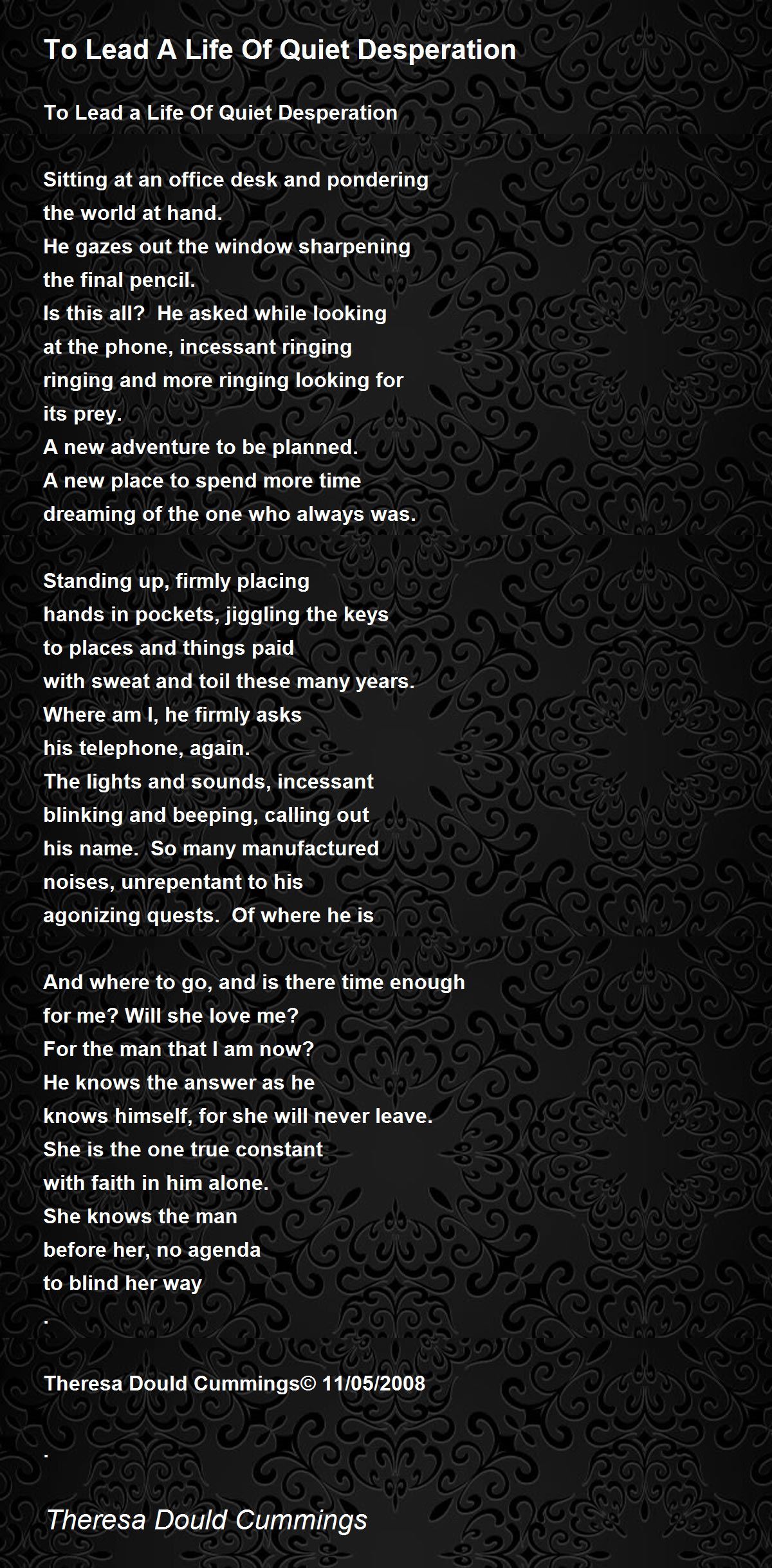 To Lead A Life Of Quiet Desperation To Lead A Life Of Quiet