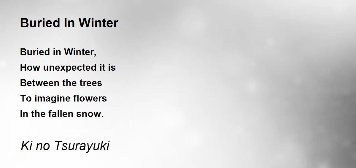 Buried In Winter Buried In Winter Poem by Ki no Tsurayuki