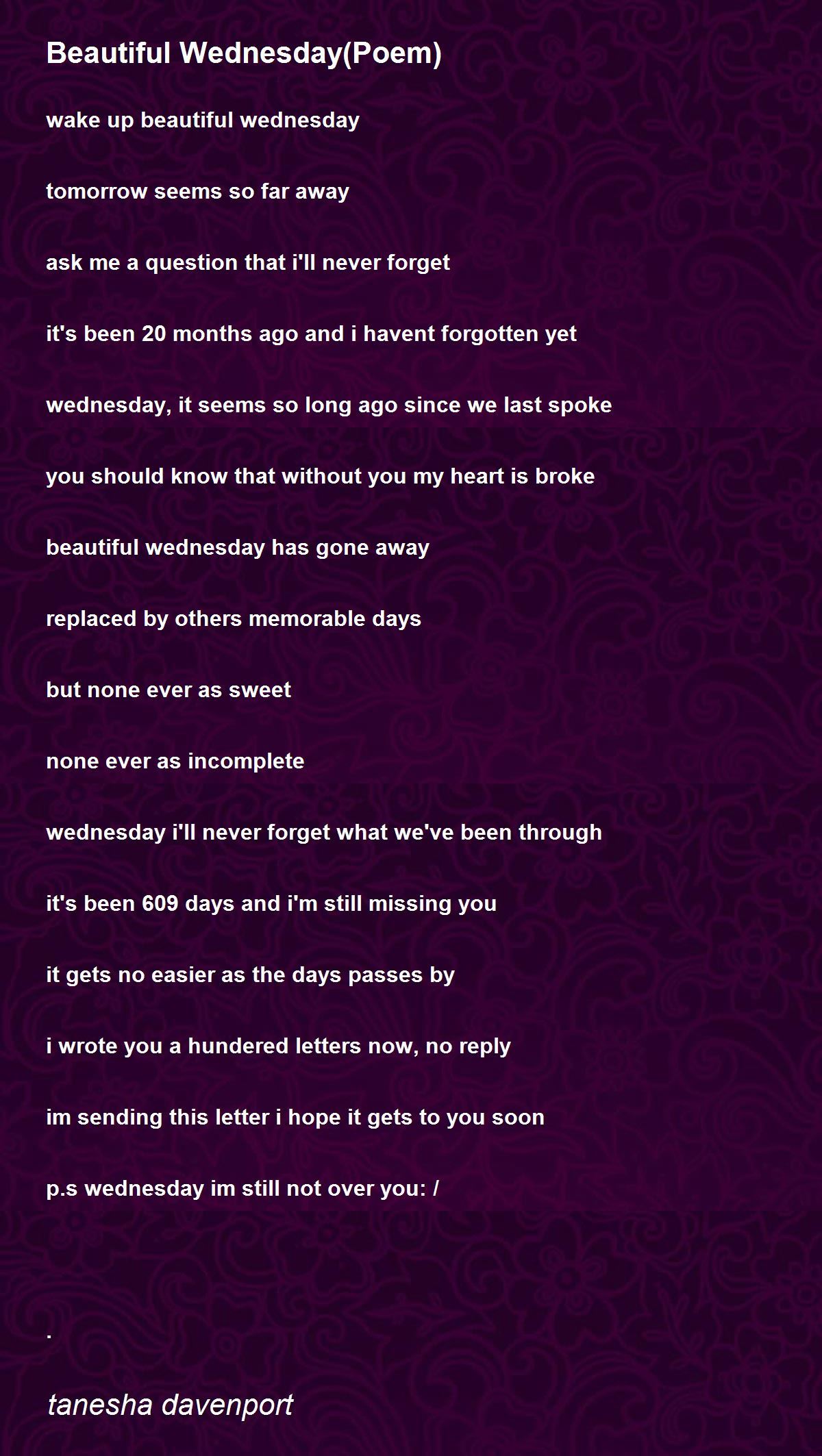 Beautiful Wednesday(Poem) Beautiful Wednesday(Poem) Poem by tanesha