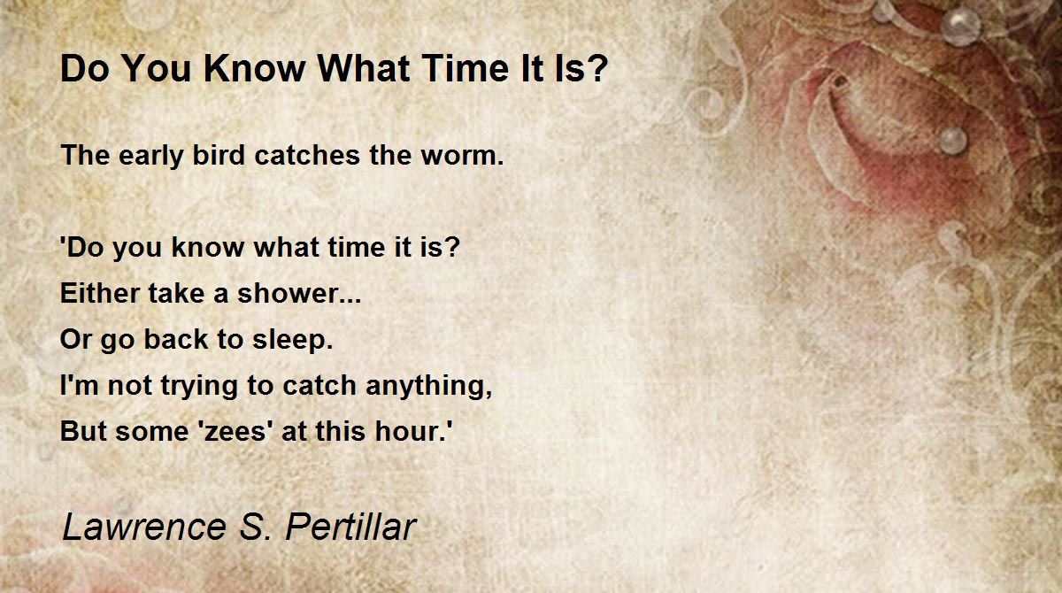 Do You Know What Time It Is? Do You Know What Time It Is? Poem by