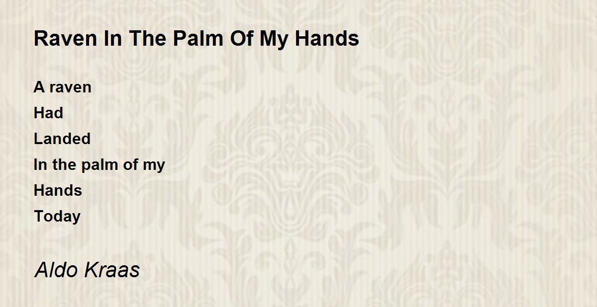 Raven In The Palm Of My Hands by Aldo Kraas Raven In The Palm Of My