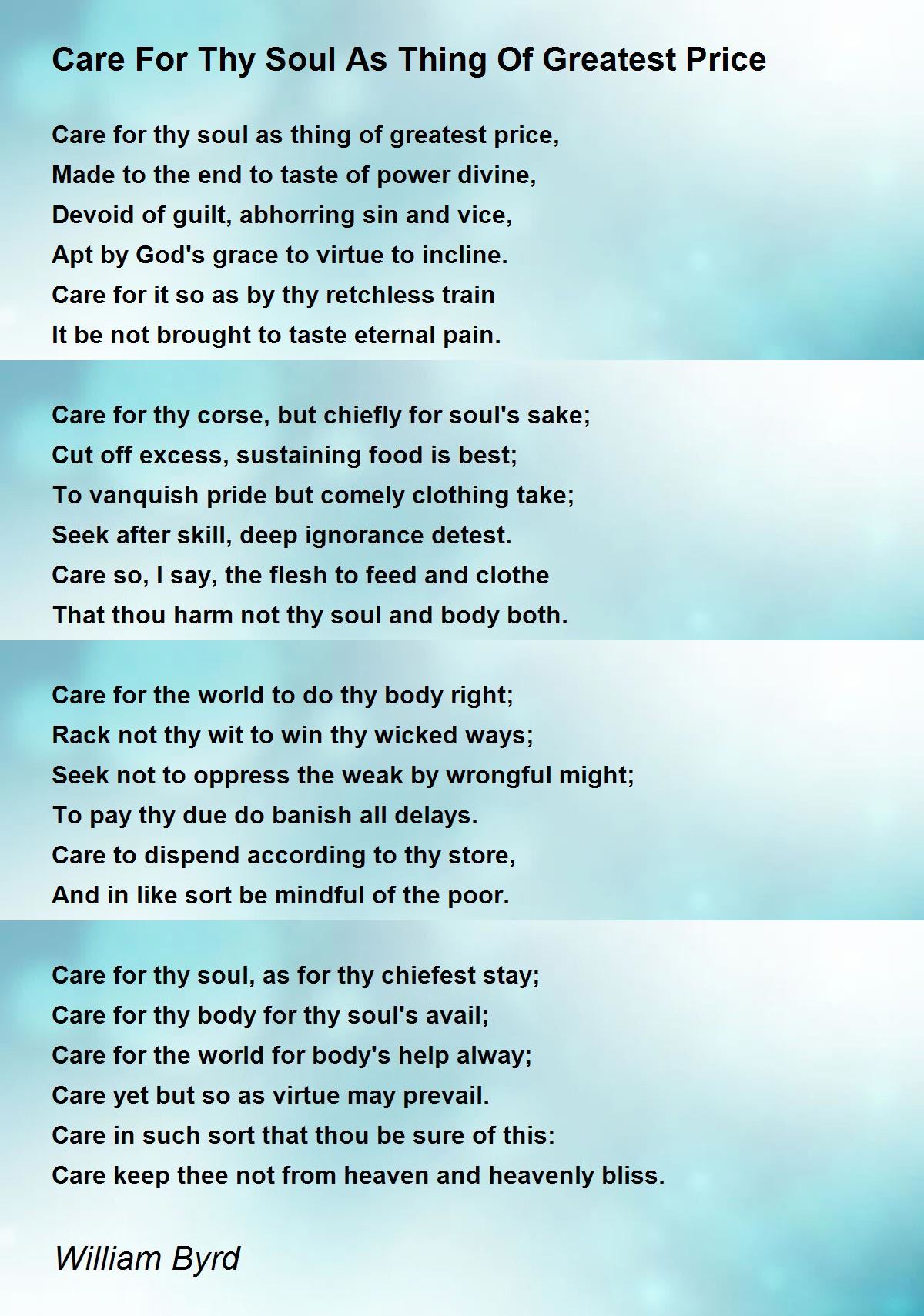 Care For Thy Soul As Thing Of Greatest Price Poem by William Byrd