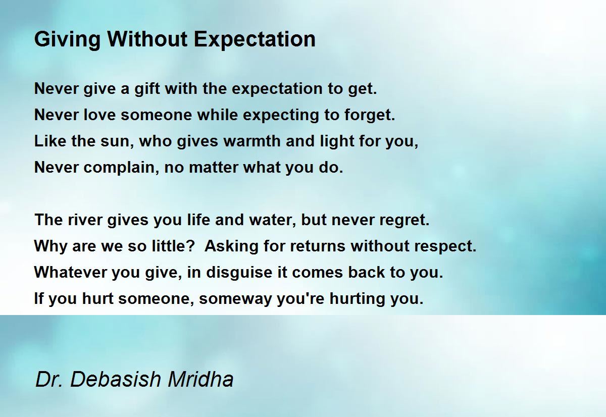 Giving Without Expectation Poem by Dr. Debasish Mridha - Poem Hunter