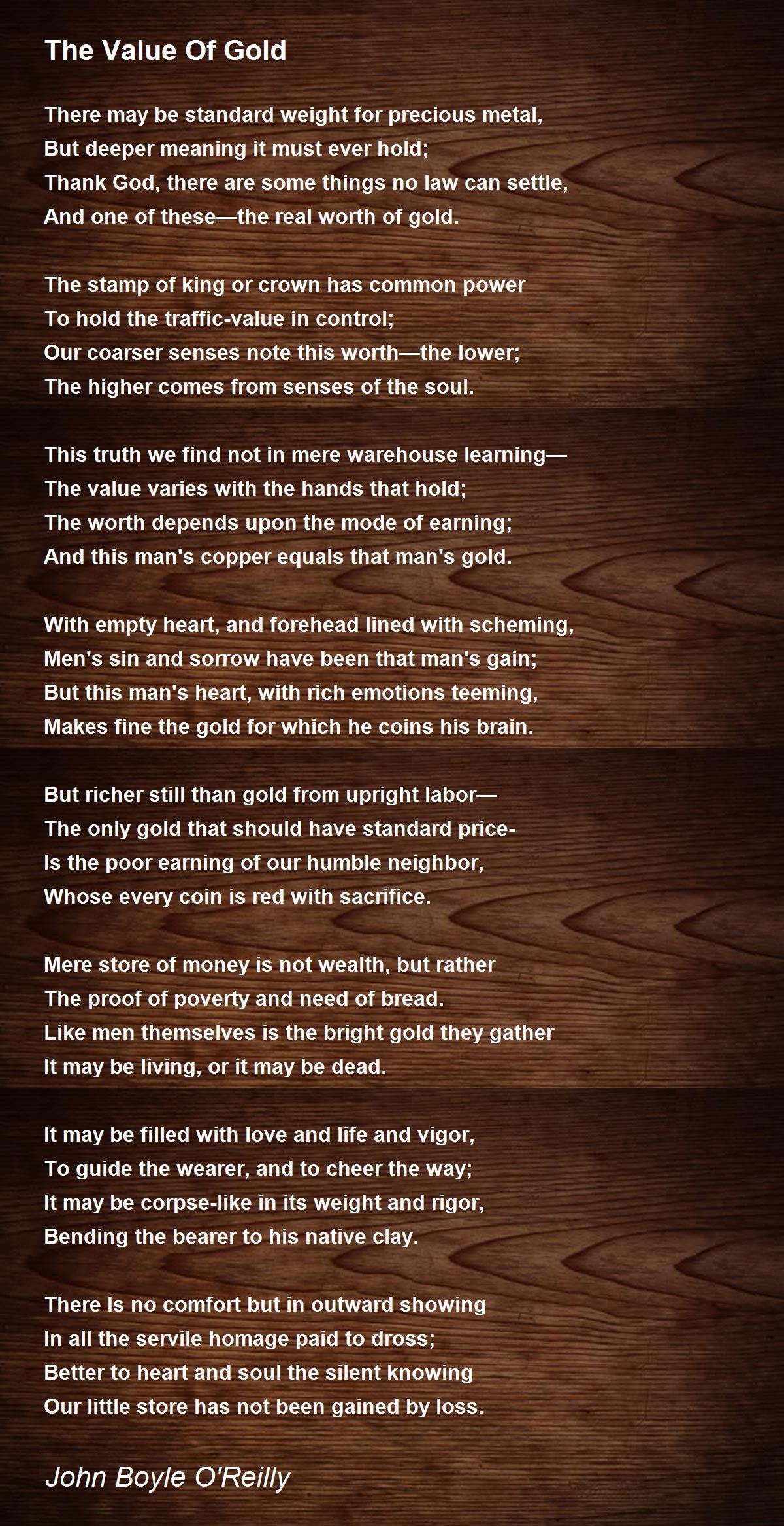 The Value Of Gold The Value Of Gold Poem by John Boyle O'Reilly