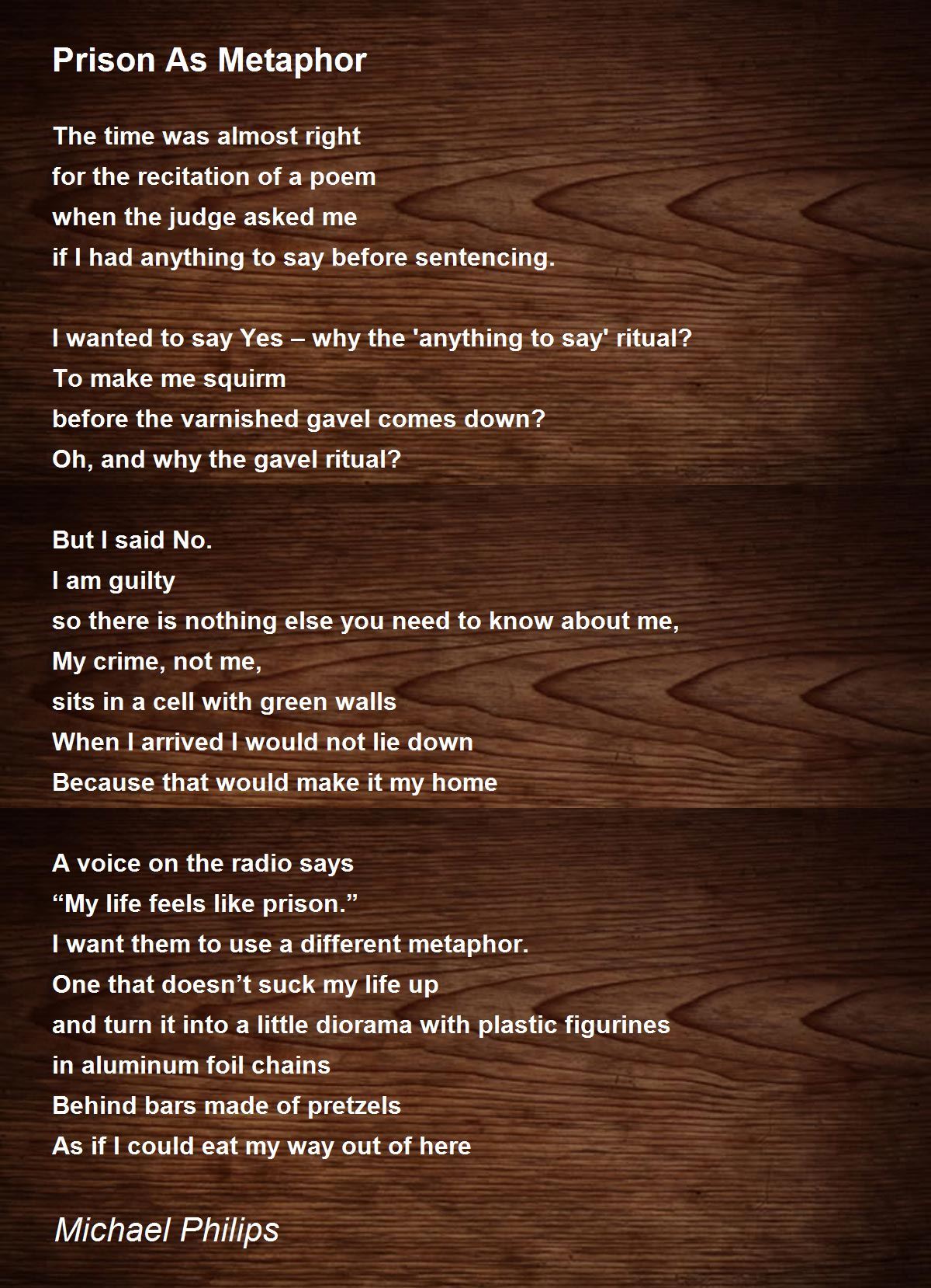 Prison As Metaphor Poem by Michael Philips Poem Hunter