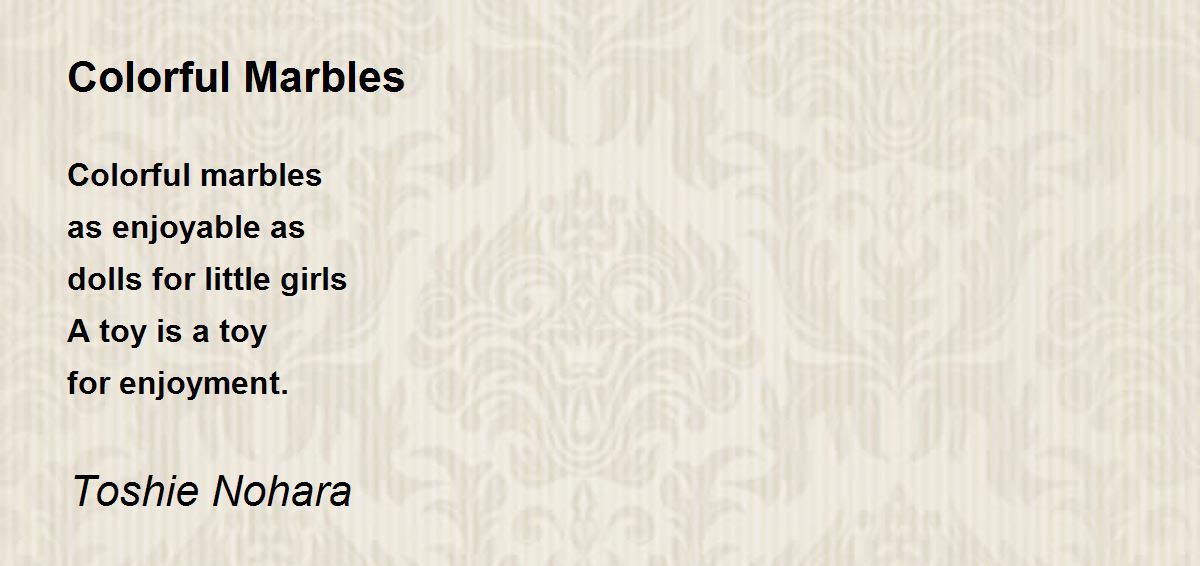 Colorful Marbles by Toshie Nohara Colorful Marbles Poem