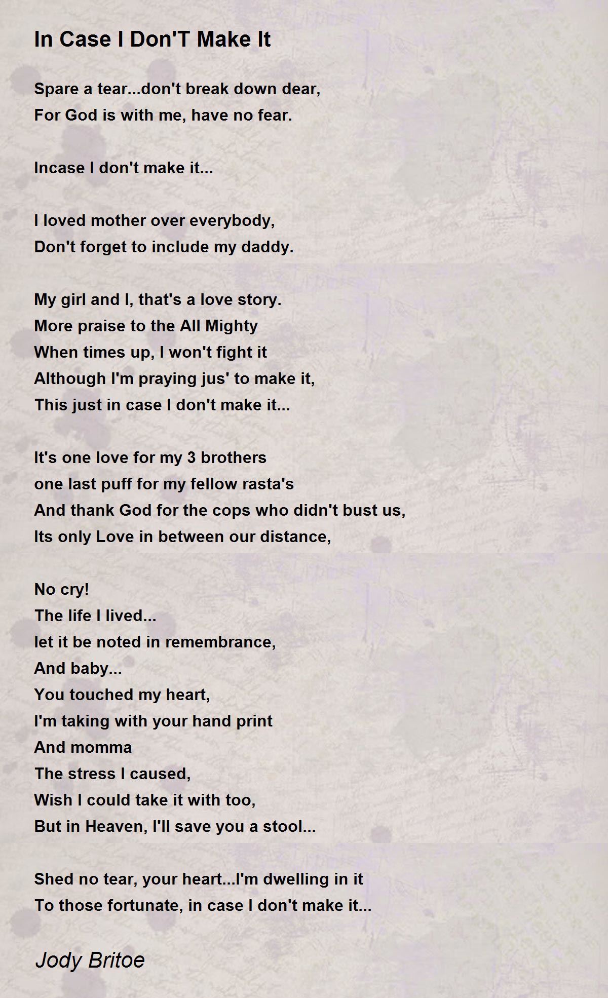 In Case I Don'T Make It - In Case I Don'T Make It Poem by Jody Britoe
