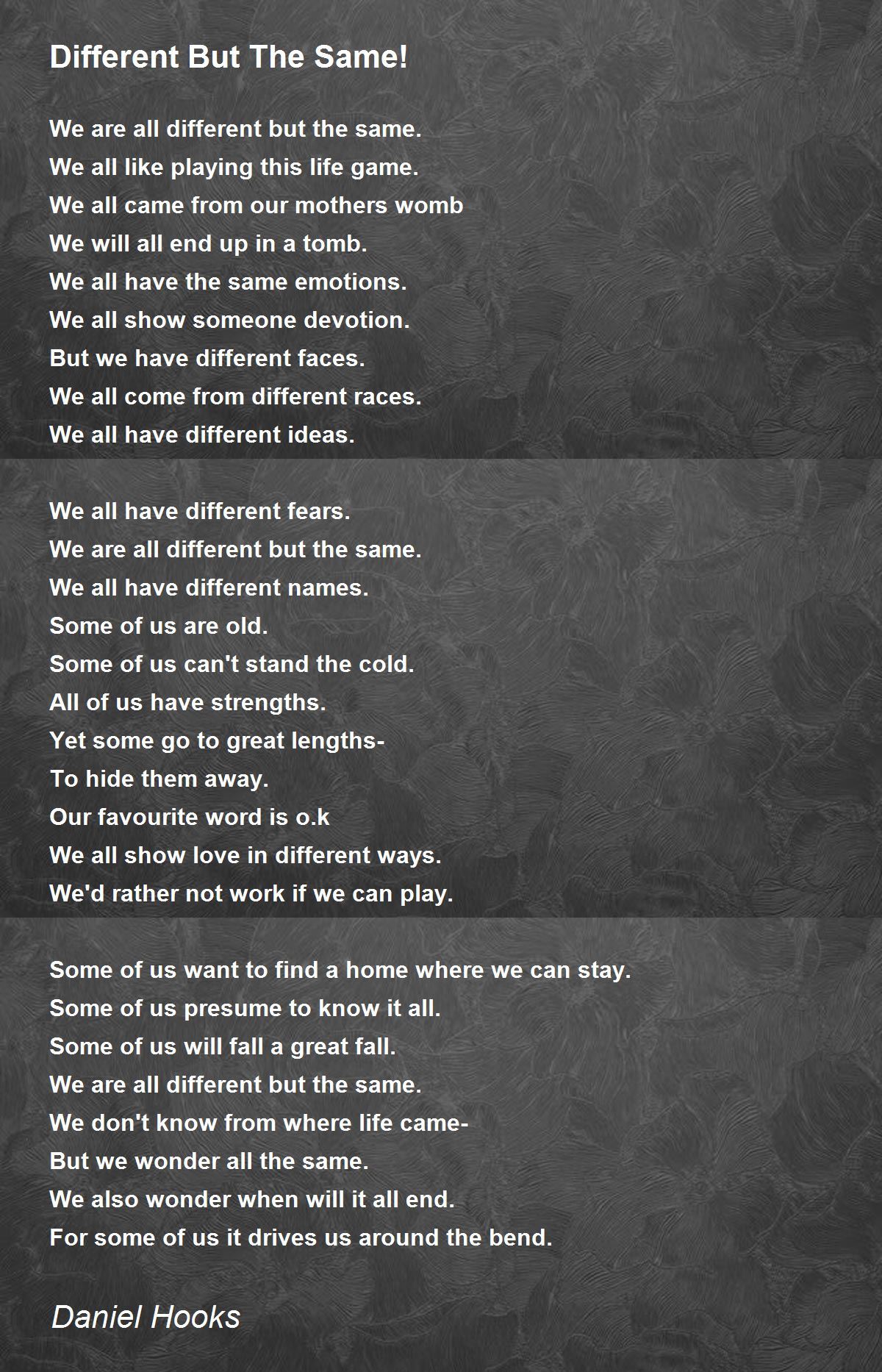 Different But The Same Poem By Daniel Hooks Poem Hunter
