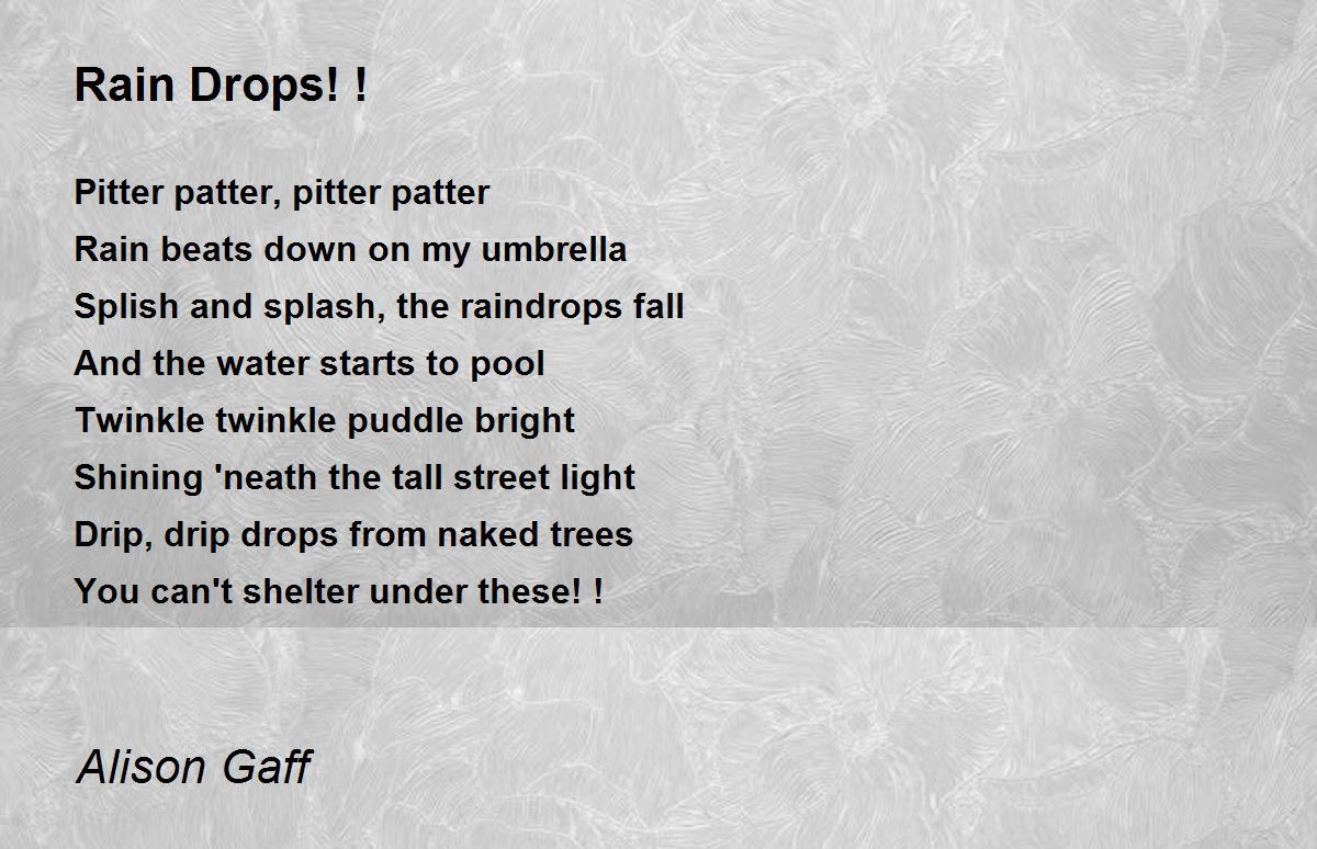 Rain Drops! ! Poem by Alison Gaff Poem Hunter