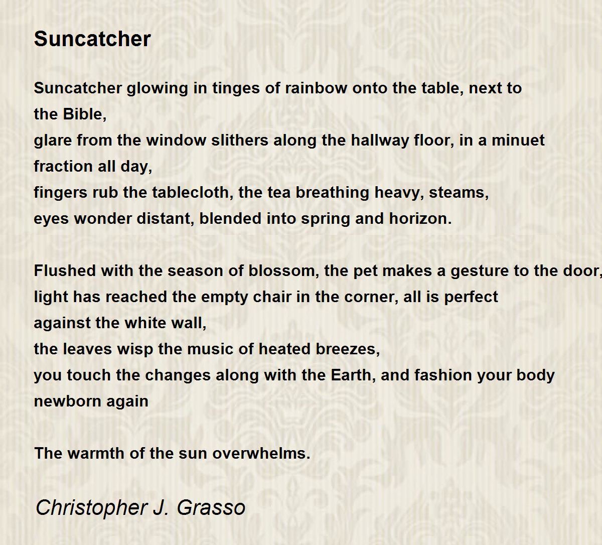 Suncatcher Suncatcher Poem by Christopher J. Grasso
