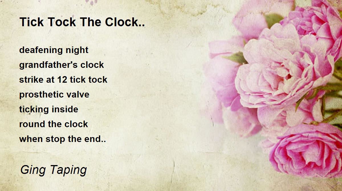 Tick Tock The Clock.. Tick Tock The Clock.. Poem by Ging Taping