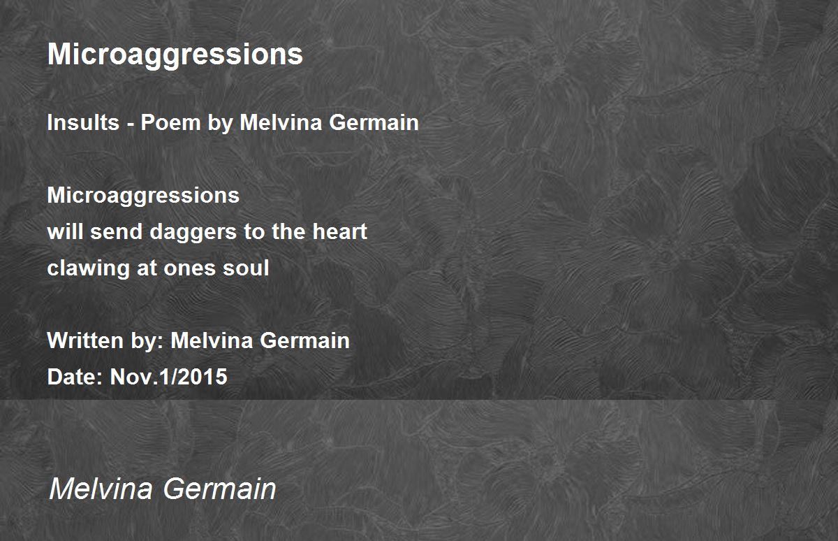 Microaggressions Poem by Melvina Germain - Poem Hunter