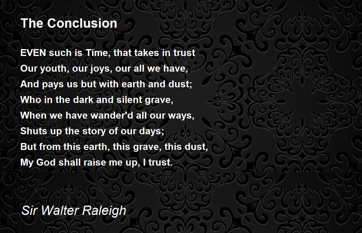 The Conclusion Poem by Sir Walter Raleigh - Poem Hunter