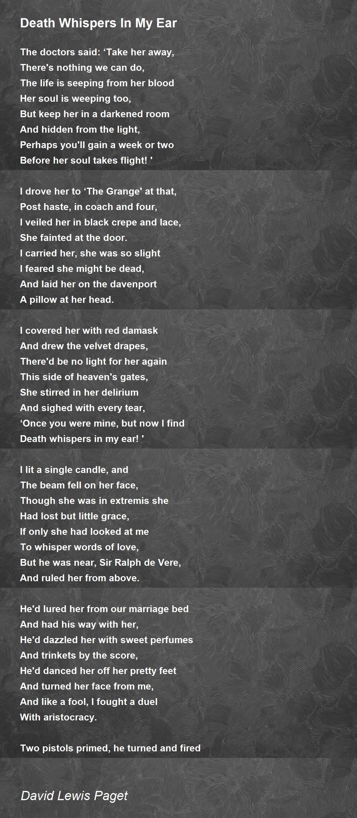 Death Whispers In My Ear Death Whispers In My Ear Poem by David Lewis