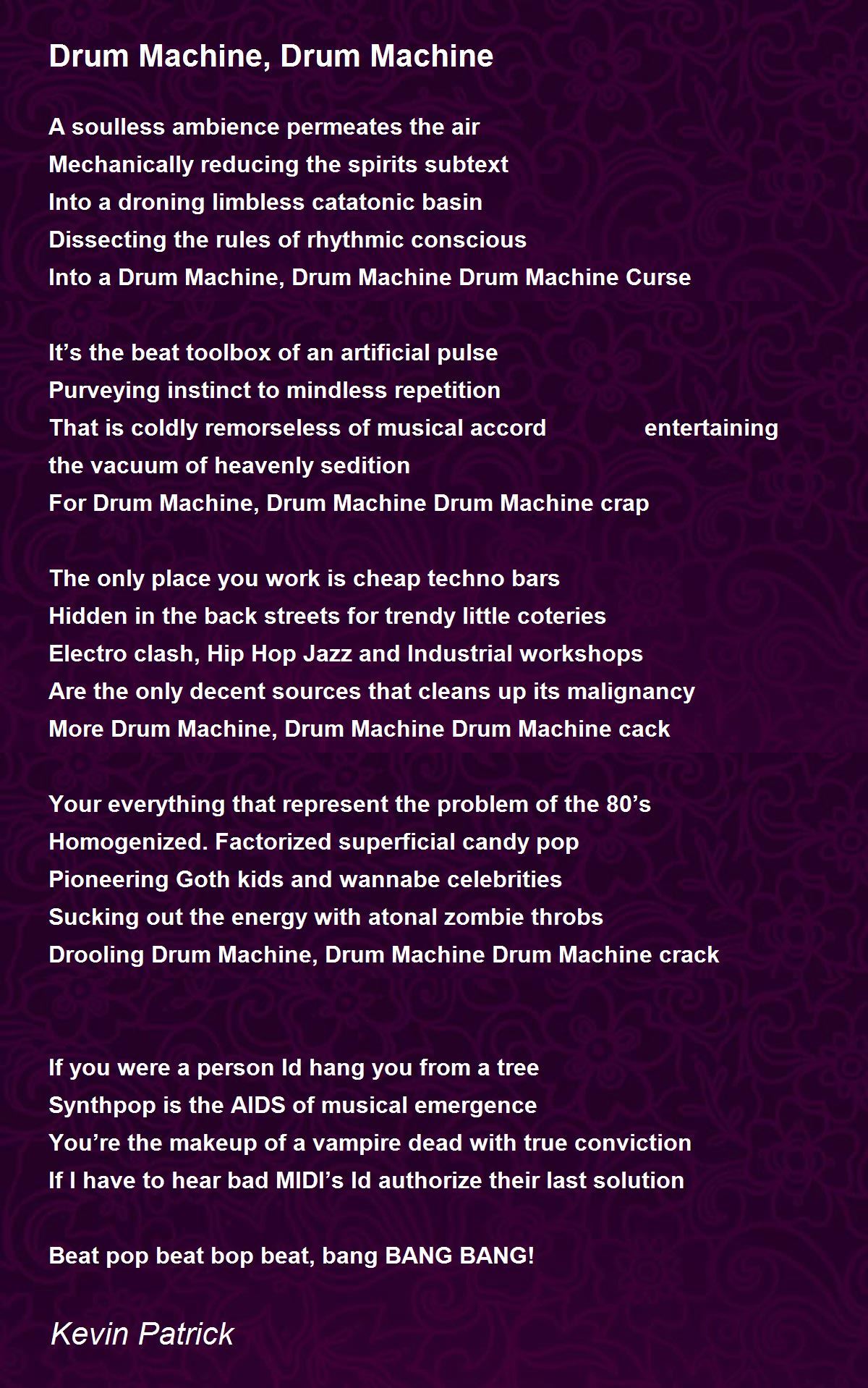 Drum Machine, Drum Machine Drum Machine, Drum Machine Poem by Kevin
