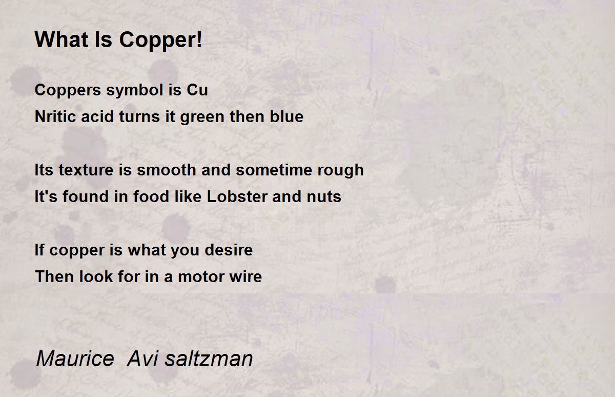 What Is Copper! What Is Copper! Poem by Maurice Avi saltzman