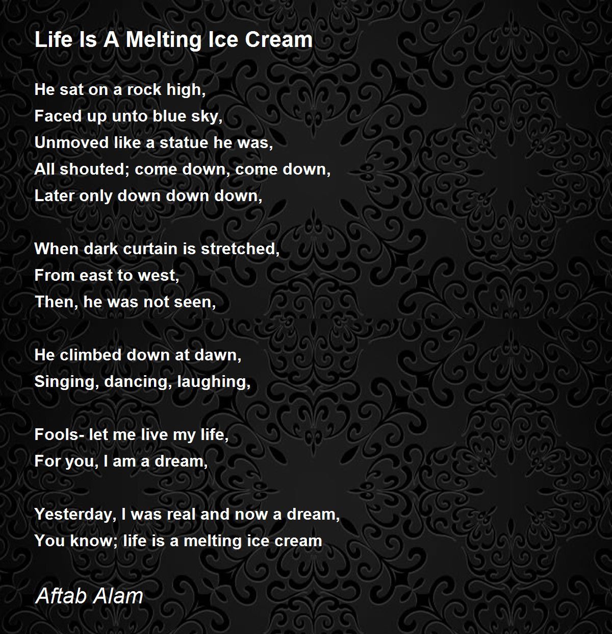 Life Is A Melting Ice Cream Poem by Aftab Alam Poem Hunter