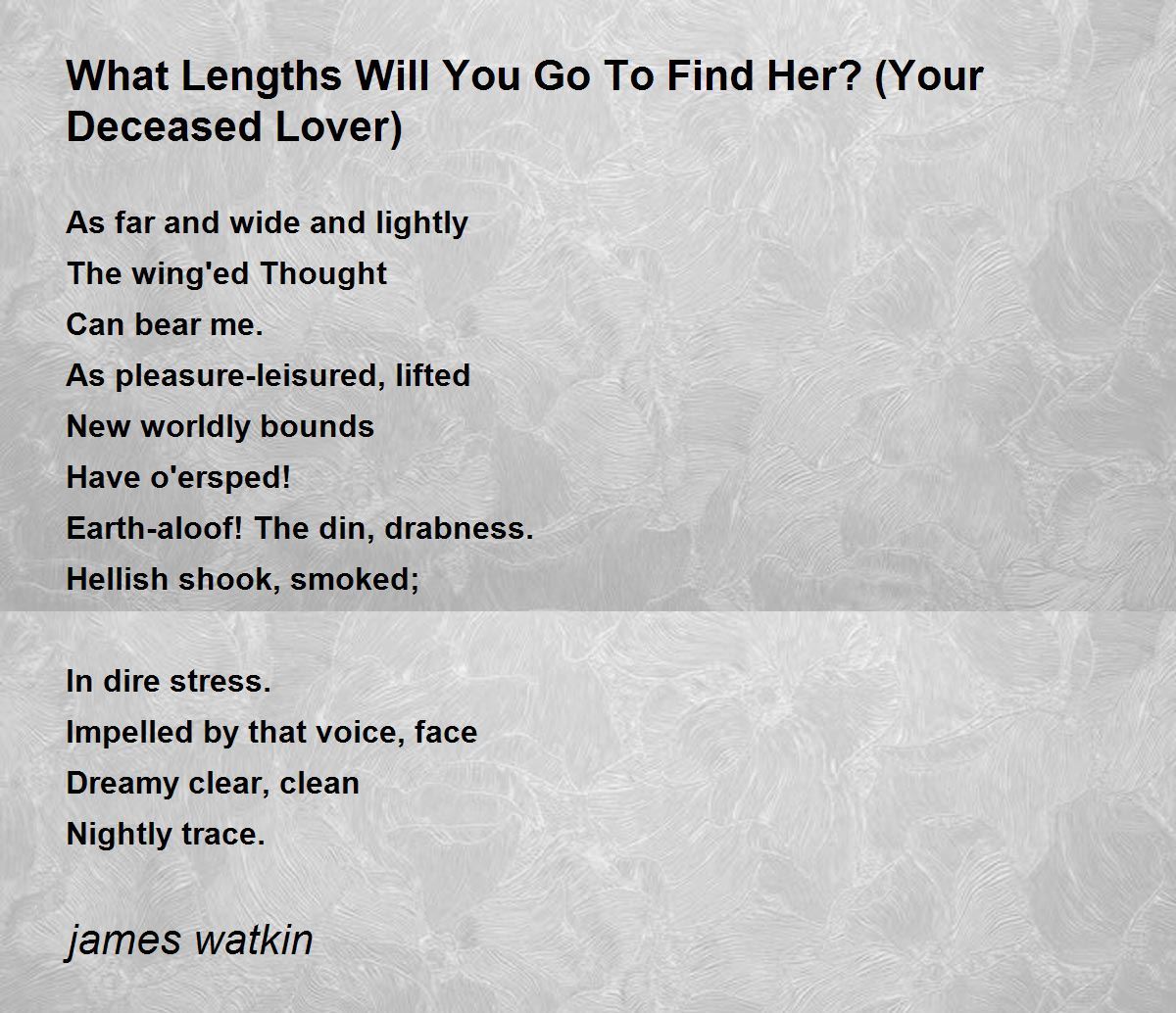 What Lengths Will You Go To Find Her? (Your Deceased Lover) by james