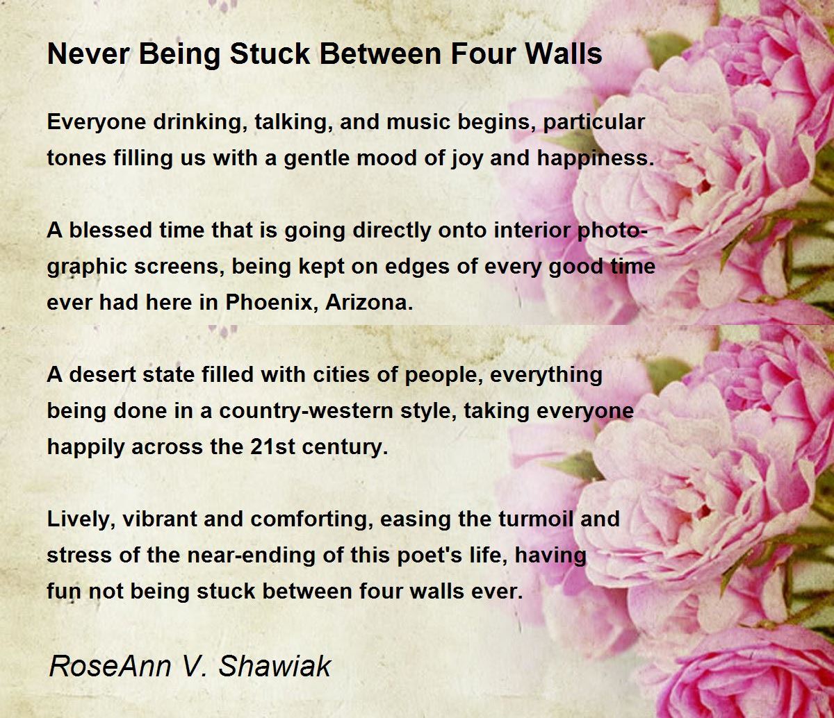 Never Being Stuck Between Four Walls Never Being Stuck Between Four