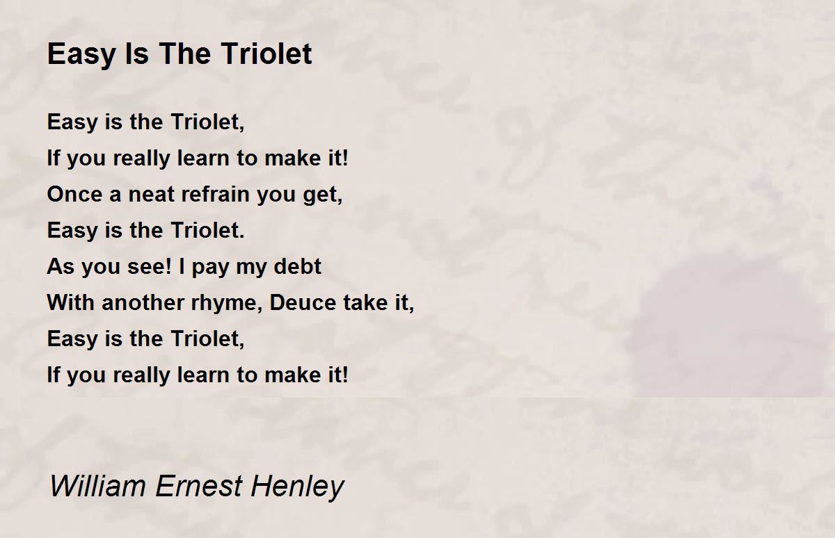 Easy Is The Triolet Poem by William Ernest Henley Poem Hunter