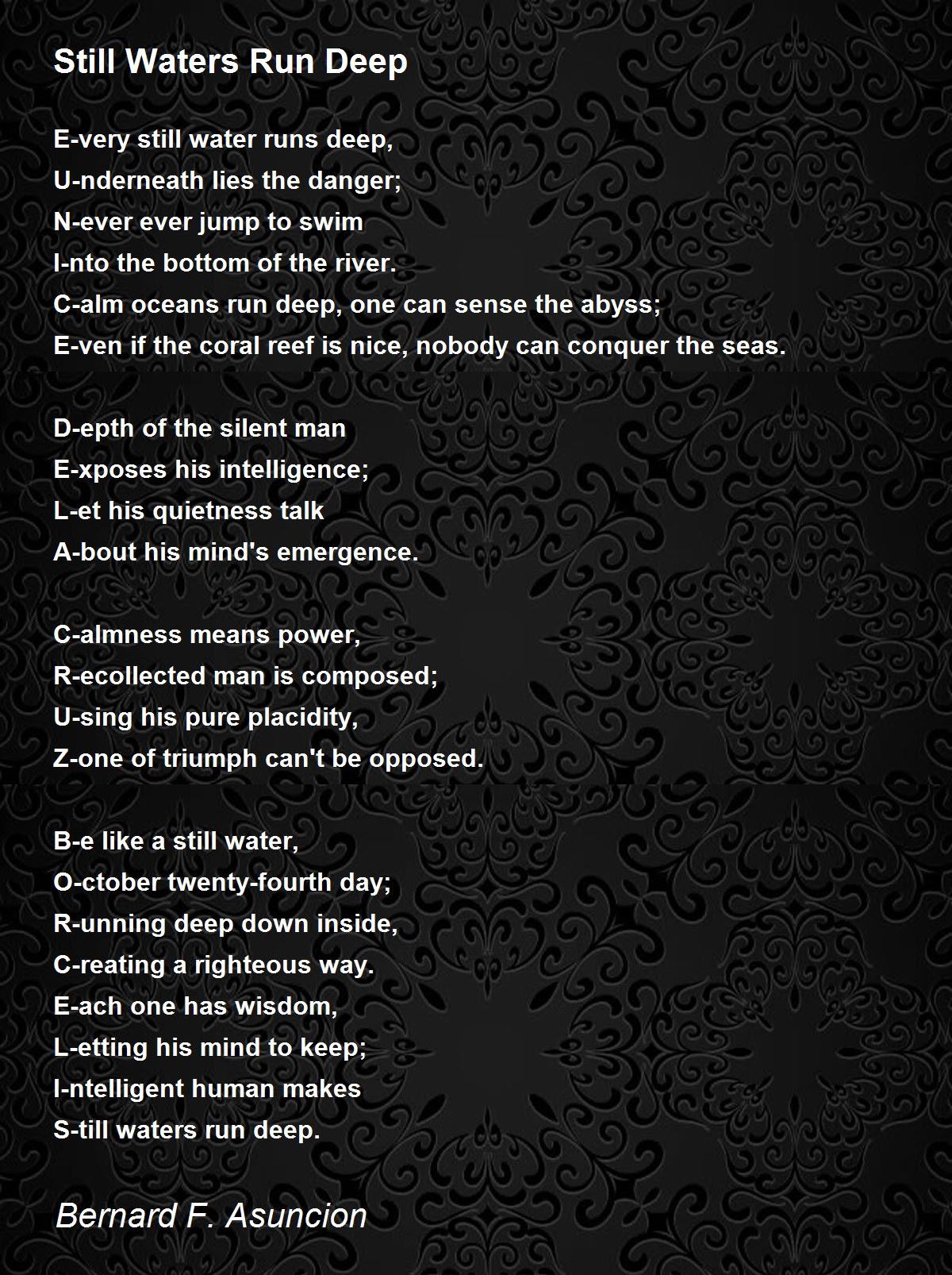 Still Waters Run Deep Poem by Bernard F. Asuncion - Poem Hunter
