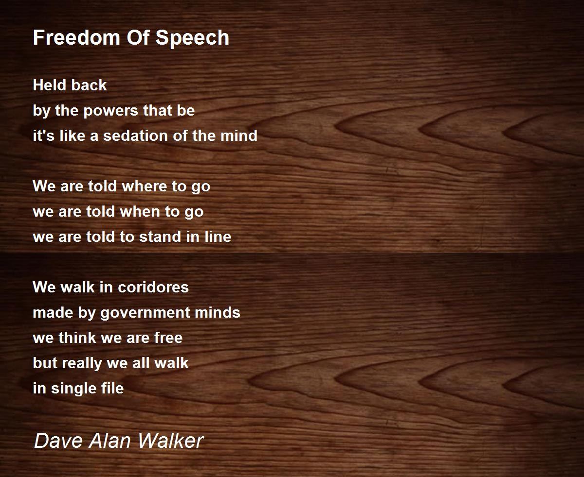 Freedom Of Speech Freedom Of Speech Poem by Dave Alan Walker