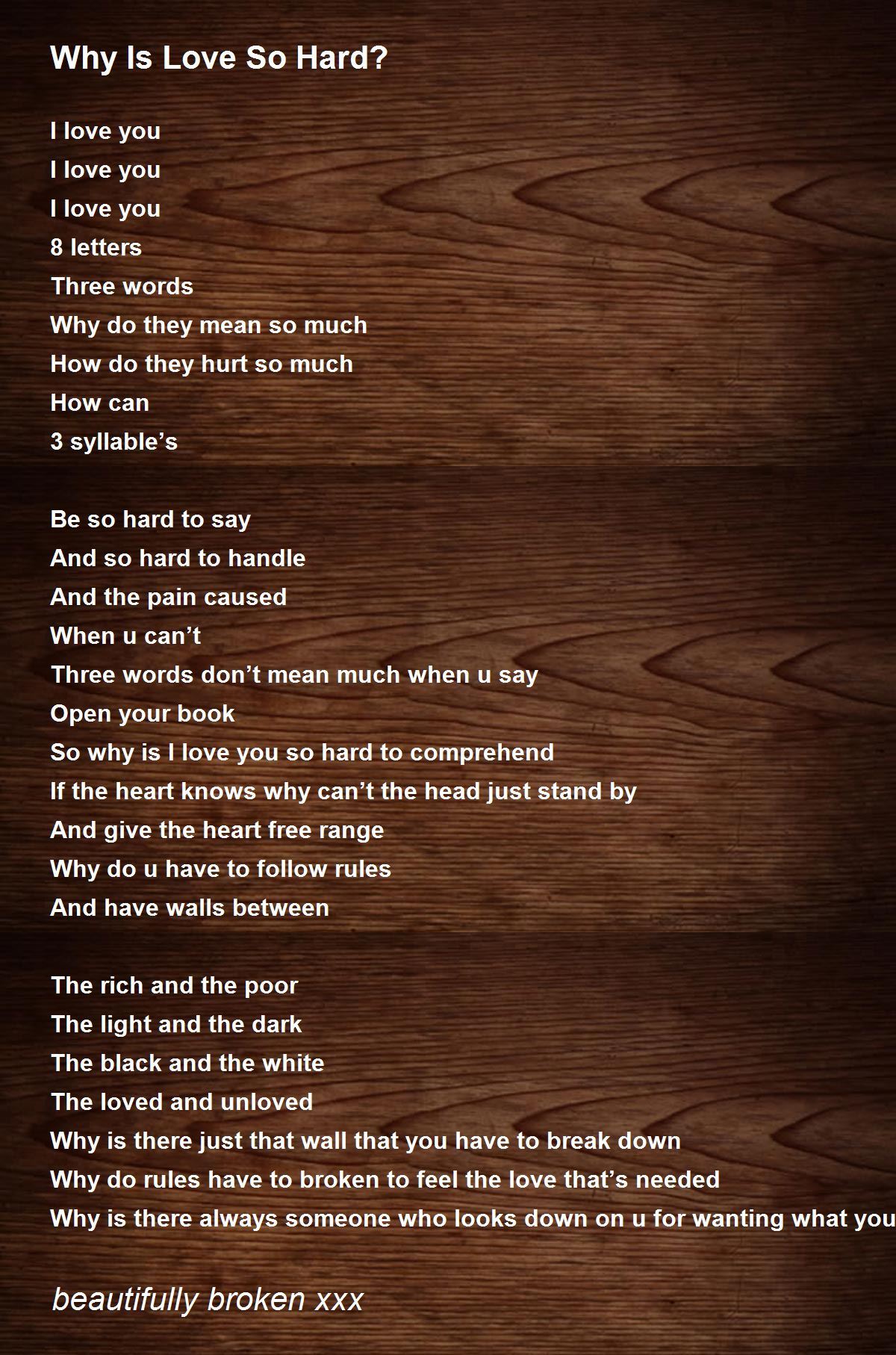 Why Is Love So Hard? Why Is Love So Hard? Poem by beautifully broken xxx