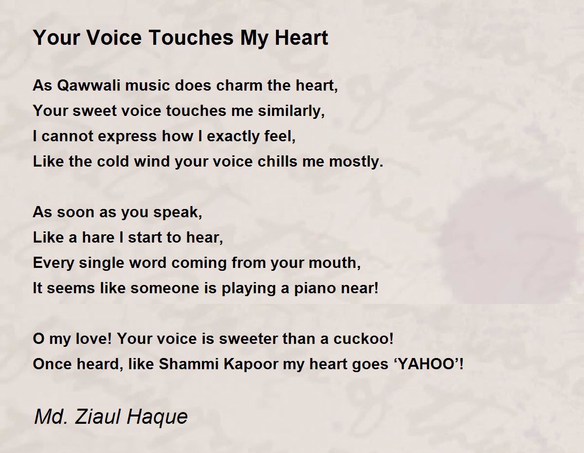 Your Voice Touches My Heart Your Voice Touches My Heart Poem By Md Ziaul Haque