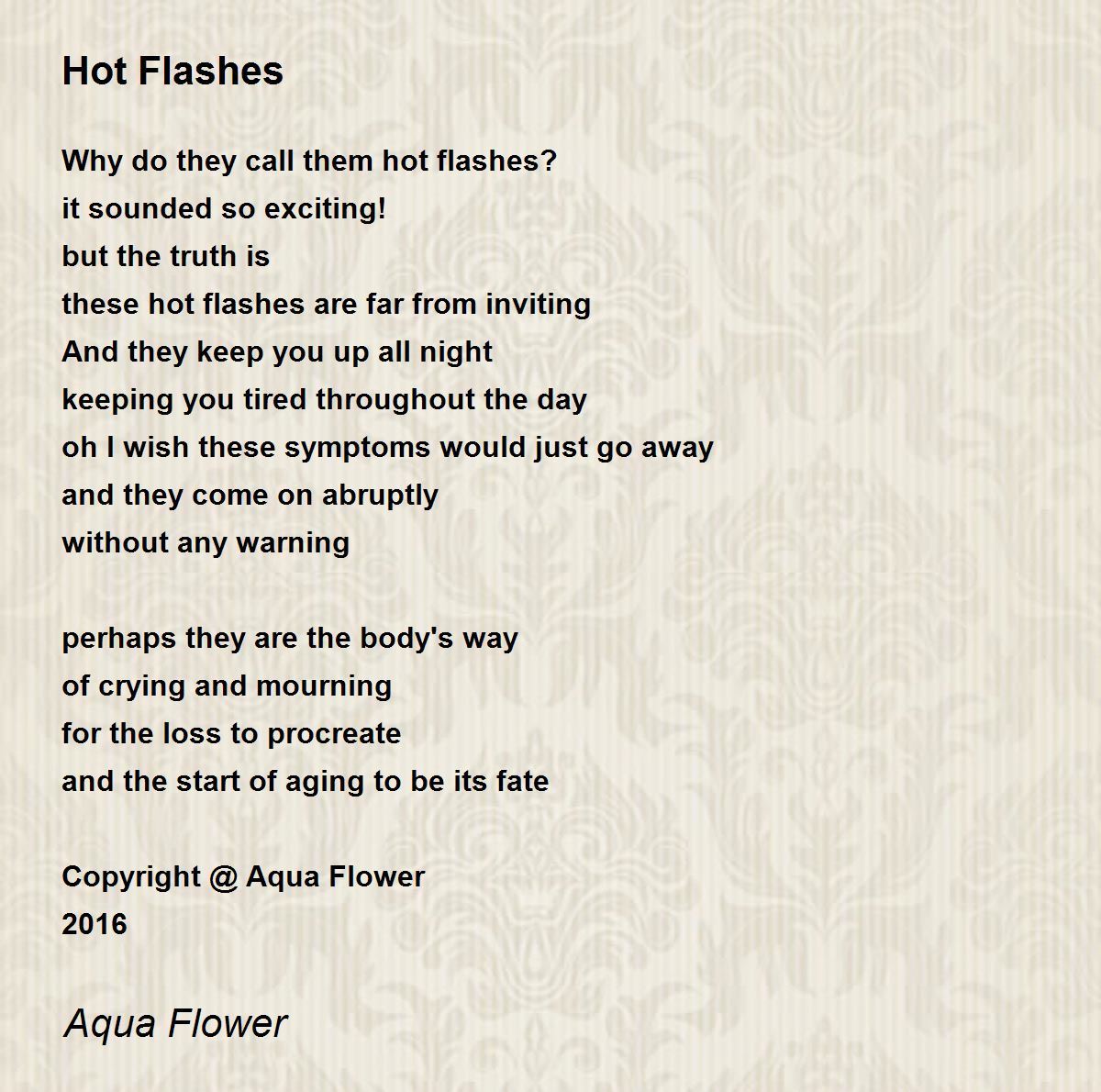 Hot Flashes Hot Flashes Poem by Aqua Flower