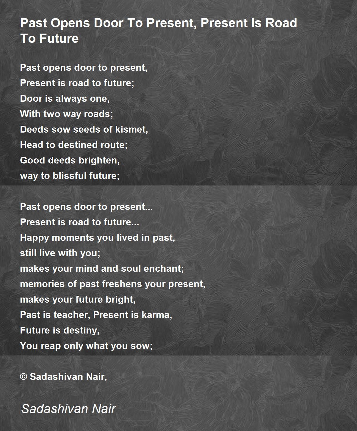 Past Opens Door To Present Present Is Road To Future By Sadashivan Nair Past Opens Door To Present Present Is Road To Future Poem