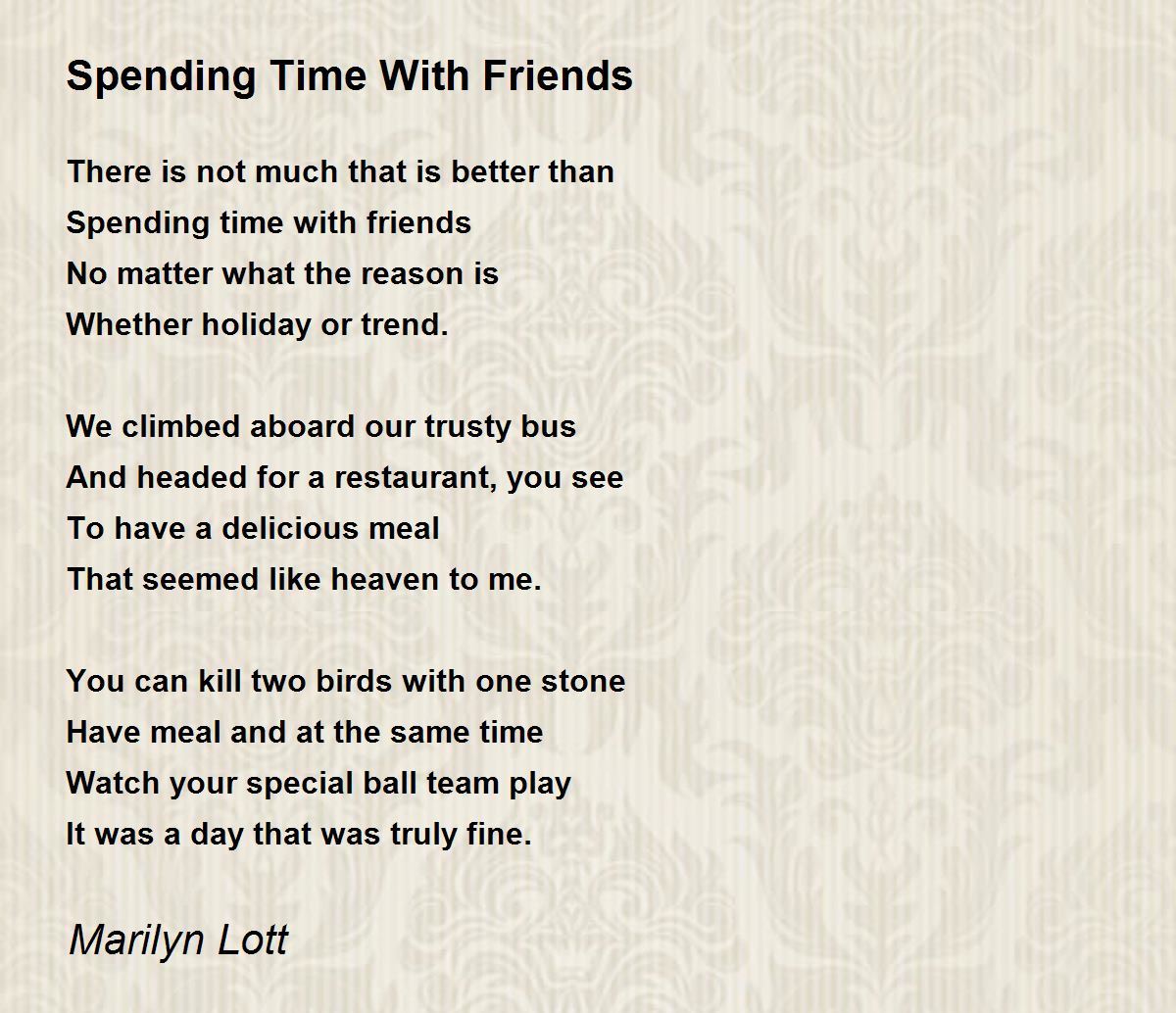 Spending Time With Friends Spending Time With Friends Poem by Marilyn