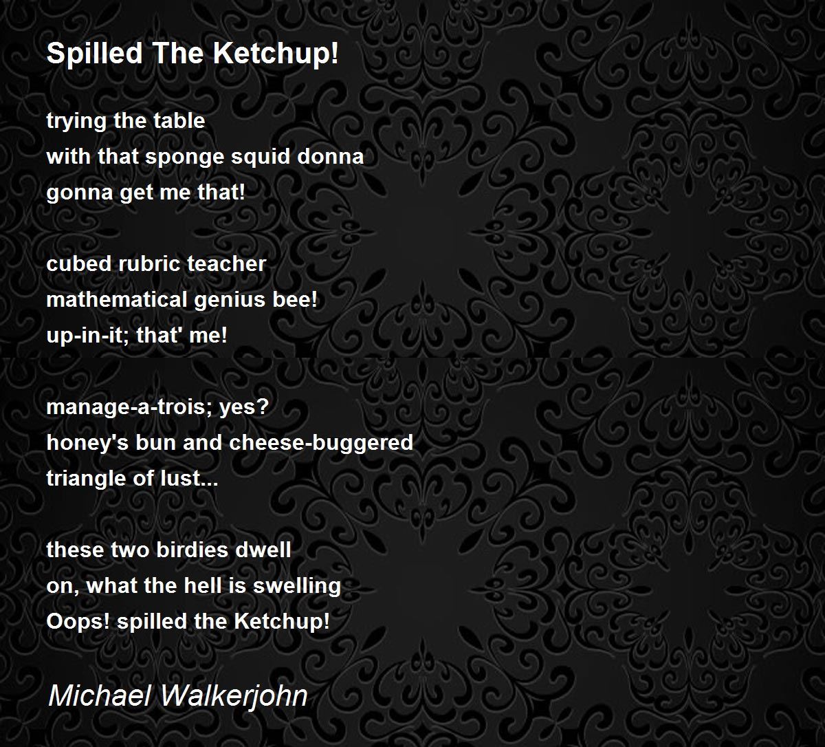 Spilled The Ketchup! Poem by Michael Walkerjohn Poem Hunter