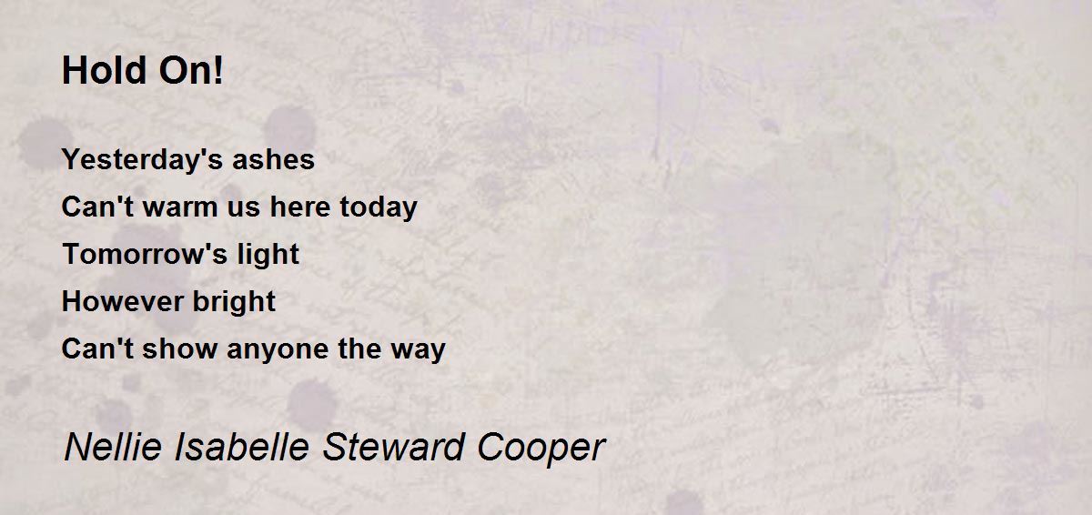 Hold On! Hold On! Poem by Nellie Isabelle Steward Cooper