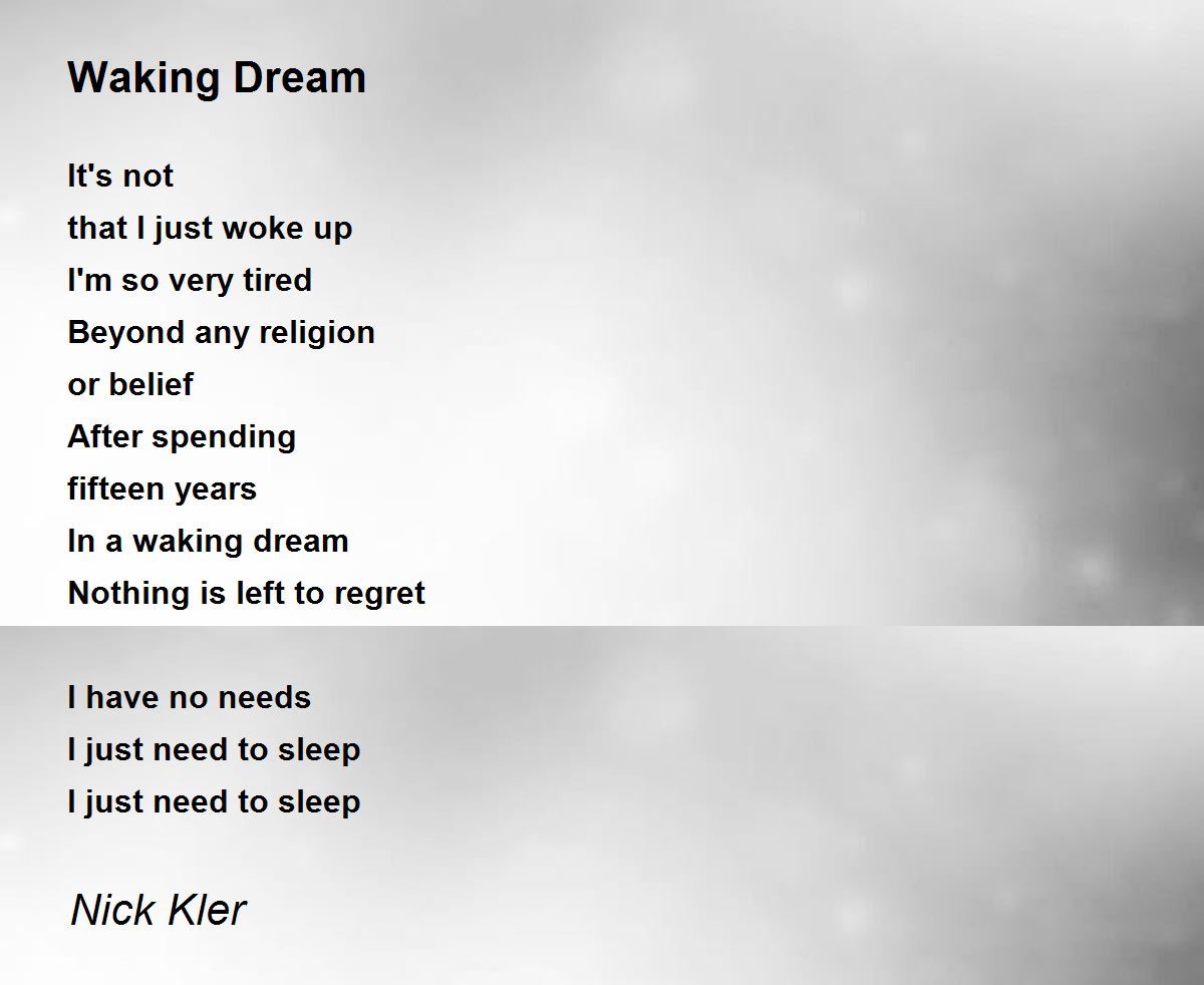 Waking Dream Waking Dream Poem by Nick Kler