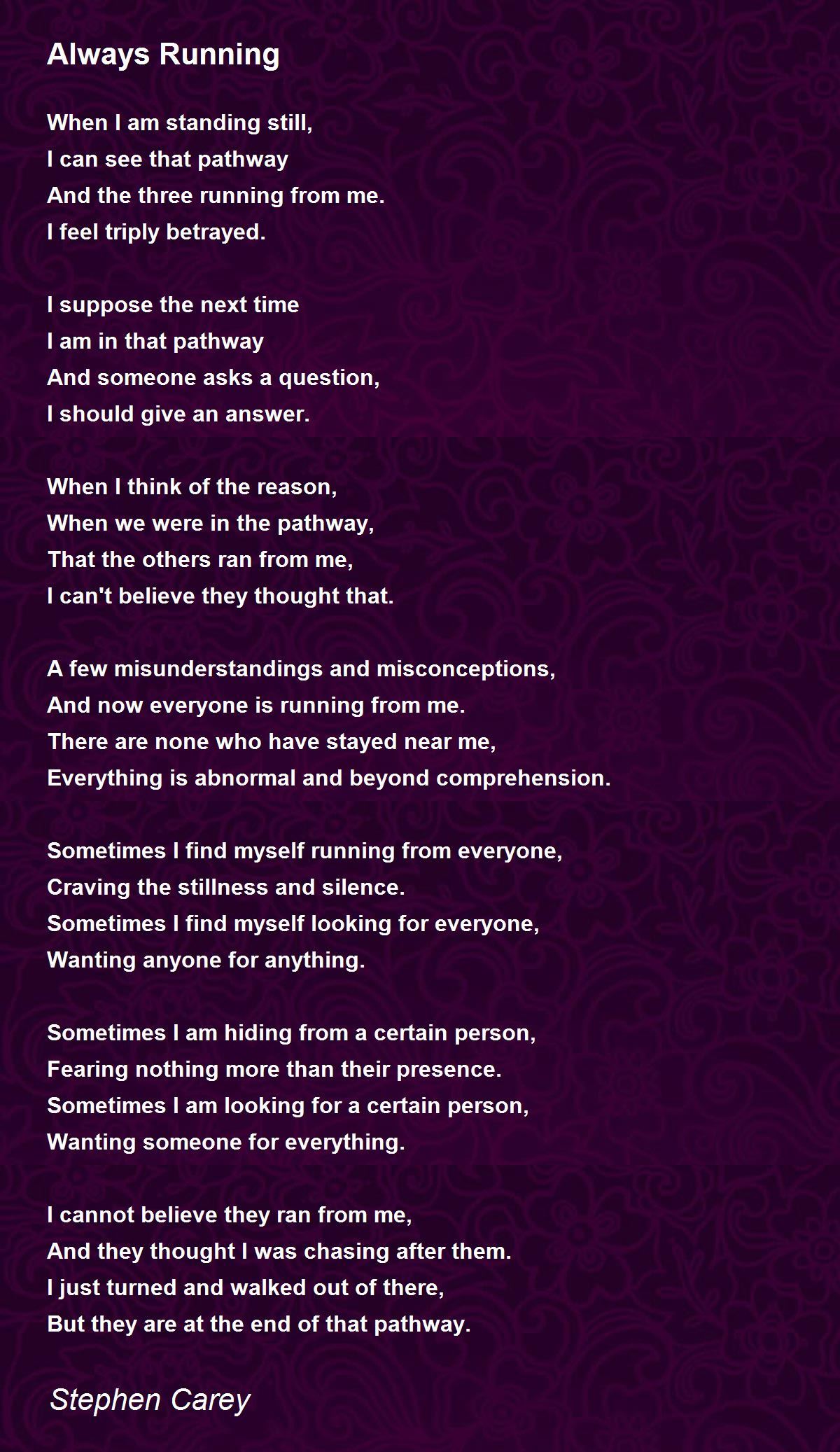 Always Running Poem by Stephen Carey Poem Hunter